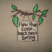 Embroidered hanging sign reading "Flew the coop