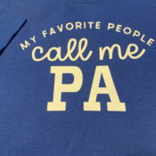 Blue shirt: My favorite people call me PA